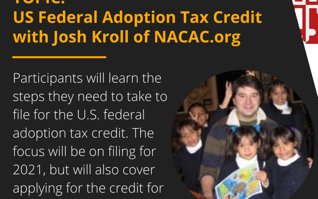 First Tuesday March 1st, ’22: US Federal Adoption Tax Credit with Josh Kroll of NACAC
