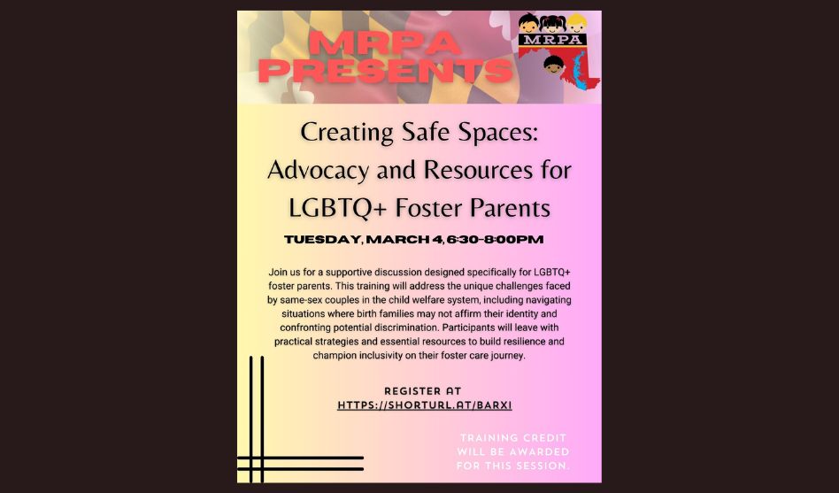 Webinar: MRPA Presents-Creating Safe Spaces: Advocacy and Resources for LGBTQ+ Foster Parents